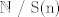 TEX:  $\mathbb{N}$ / S(n) 