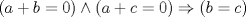 TEX: $(a+b=0)\wedge (a+c=0)\Rightarrow (b=c)$