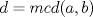 TEX: $d=mcd(a,b)$