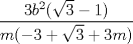 TEX: $ \dfrac{3 b^{2} (\sqrt{3}-1)}{m (-3+\sqrt{3}+3 m)}$