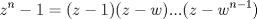 TEX: $$z^{n}-1=(z-1)(z-w)...(z-w^{n-1})$$ 