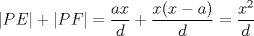 TEX: $|PE|+|PF|=\dfrac{ax}{d}+\dfrac{x(x-a)}{d}=\dfrac{x^{2}}{d}$