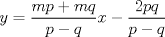 TEX: \( \displaystyle y=\frac { mp+mq }{ p-q } x-\frac { 2pq }{ p-q } \)