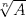 TEX: $\sqrt[n]{A}$