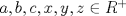 TEX: $a,b,c,x,y,z\in R^{+}$