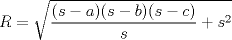 TEX: $R=\sqrt{\dfrac{(s-a)(s-b)(s-c)}{s}+s^2}$