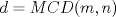 TEX: $d=MCD(m,n)$