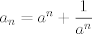 TEX: $a_n=a^n+\dfrac{1}{a^n}$