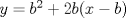 TEX: $y=b^{2}+2b(x-b)$