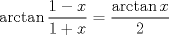 TEX: $$\arctan \frac{1-x}{1+x}=\frac{\arctan x}{2}$$