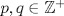 TEX: $p,q\in \mathbb{Z}^{+}$