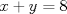 TEX: \[x+y=8\]