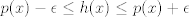 TEX: $p(x)-\epsilon \leq h(x) \leq p(x)+\epsilon$<br />