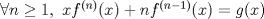 TEX: $\forall n \geq 1,\ xf^{(n)}(x)+nf^{(n-1)}(x)=g(x)$