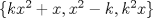 TEX: $\{kx^2+x,x^2-k,k^2x\}$