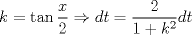 TEX: $$<br />k = \tan \frac{x}<br />{2} \Rightarrow dt = \frac{2}<br />{{1 + k^2 }}dt<br />$$