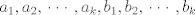 TEX: $a_1, a_2,$ $\cdot \cdot \cdot$ $, a_k , b_1, b_2,$ $\cdot \cdot \cdot$ $, b_k$