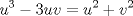 TEX: $\displaystyle u^{3}-3uv=u^{2}+v^{2}$ 