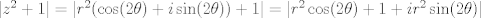 TEX: $|z^2+1| = |r^2(\cos(2\theta)+i\sin(2\theta))+1| = | r^2\cos(2\theta)+1 + ir^2\sin(2\theta) |$