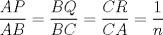 TEX: $\displaystyle\frac{AP}{AB}=\frac{BQ}{BC}=\frac{CR}{CA}=\frac{1}{n}$