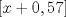 TEX: $[x+0,57]$