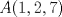 TEX: $A(1,2,7)$