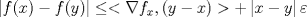 TEX: $\left|f(x)-f(y)\right|\leq <\nabla f_x,(y-x)>+\left|x-y\right|\varepsilon<br />$