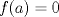 TEX: \( f(a)=0 \)