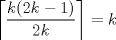 TEX: $\displaystyle \left \lceil \frac{k(2k-1)}{2k} \right \rceil=k$ 