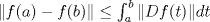 TEX: $\|f(a) - f(b)\| \leq \int_a^b \|Df(t)\| dt$