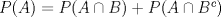 TEX: $P(A)=P(A\cap B)+P(A\cap B^{c})$