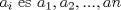 TEX: $a_{i}$ es $a_{1}, a_{2}, ... , a{n}$