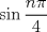 TEX: $\sin \displaystyle\frac{n\pi}{4}$