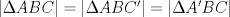 TEX: $|\Delta ABC|=|\Delta ABC'|=|\Delta A'BC|$