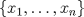 TEX: $\left\{x_1,\ldots, x_n\right\}$