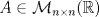 TEX: $A \in \mathcal{M}_{n\times n}(\mathbb{R})$