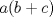 TEX: $a(b+c)$