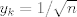 TEX: $y_k=1/\sqrt{n}$