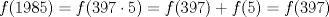 TEX: $f(1985)=f(397\cdot 5)=f(397)+f(5)=f(397)$