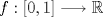 TEX: $f:[0,1]\longrightarrow\mathbb R$