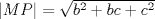 TEX: $|MP|=\sqrt{b^2+bc+c^2}$