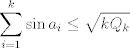 TEX: $$\sum_{i=1}^k \sin a_i \leq \sqrt{kQ_k}$$