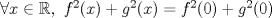 TEX: $\forall x\in\mathbb{R},\ f^2 (x)+g^2(x)=f^2(0)+g^2(0)$