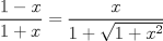 TEX: $$\frac{1-x}{1+x}=\frac{x}{1+\sqrt{1+x^{2}}}$$