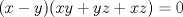 TEX: \( (x-y)(xy+yz+xz)=0 \)