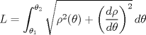 TEX: \[L=\int_{\theta_1}^{\theta_2} \sqrt{\rho^2(\theta)+\left(\frac{d\rho}{d\theta}\right)^2}\,d\theta\]