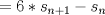 TEX: \( \displaystyle = 6*s_{n+1}-s_n \)