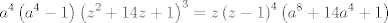 TEX: $$a^{4}\left( a^{4}-1 \right)\left( z^{2}+14z+1 \right)^{3}=z\left( z-1 \right)^{4}\left( a^{8}+14a^{4}+1 \right)$$