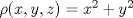 TEX: $\rho (x,y,z) = x^2 + y^2$