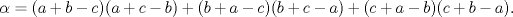 TEX: $\alpha=(a+b-c)(a+c-b)+(b+a-c)(b+c-a)+(c+a-b)(c+b-a).$